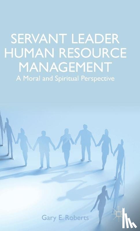 Roberts, G. - Servant Leader Human Resource Management
