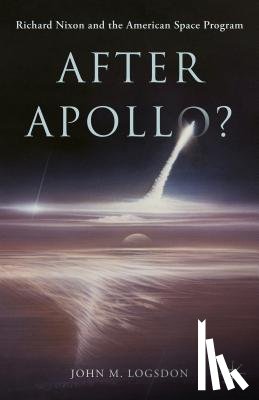 Logsdon, John M. - After Apollo?