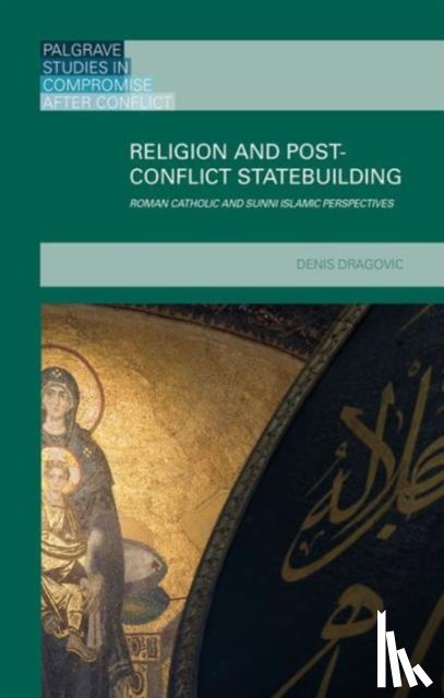 Dragovic, Denis - Religion and Post-Conflict Statebuilding