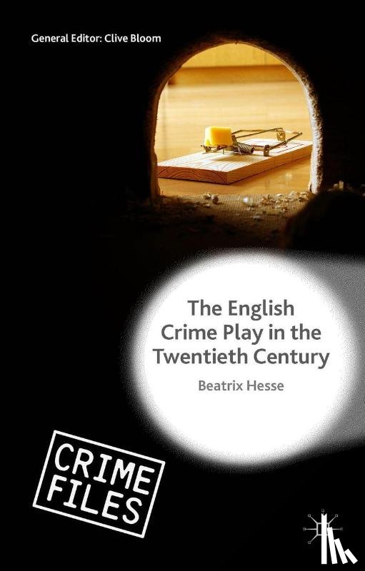 Hesse, Beatrix - The English Crime Play in the Twentieth Century