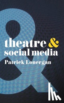 Lonergan, Patrick (University of Galway - Theatre and Social Media