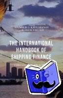 Manolis G. Kavussanos, Ilias D. Visvikis - The International Handbook of Shipping Finance