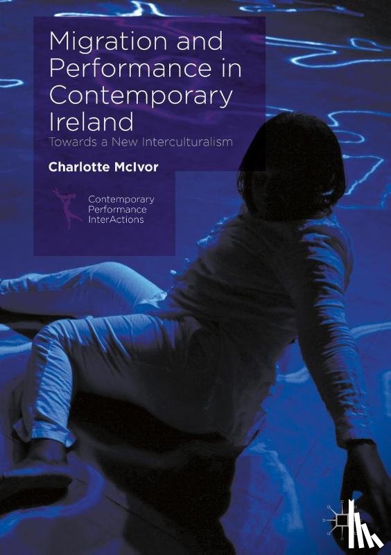 McIvor, Charlotte - Migration and Performance in Contemporary Ireland