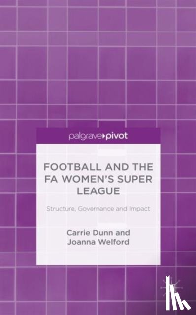 Dunn, C., Welford, J. - Football and the FA Women’s Super League