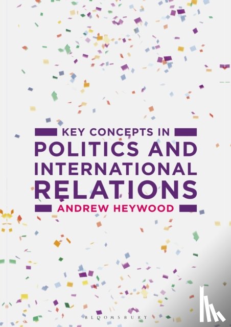 Heywood, Andrew (Freelance author - Key Concepts in Politics and International Relations