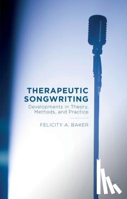 Baker, F. - Therapeutic Songwriting