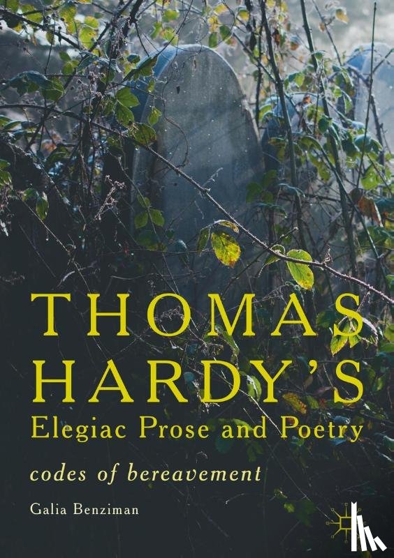 Benziman, Galia - Thomas Hardy’s Elegiac Prose and Poetry