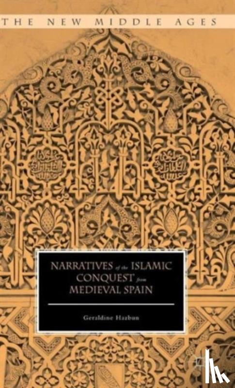 Hazbun, Geraldine - Narratives of the Islamic Conquest from Medieval Spain