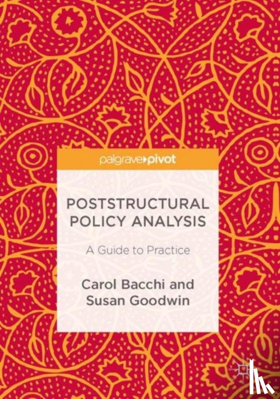 Bacchi, Carol, Goodwin, Susan - Poststructural Policy Analysis