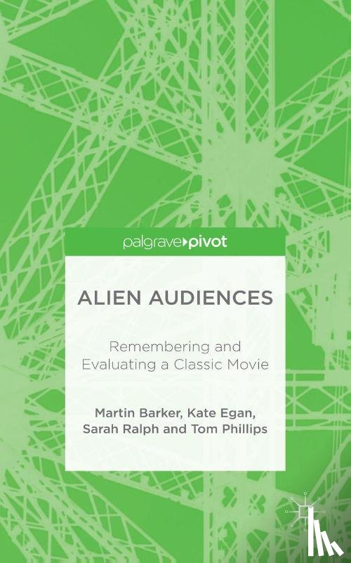 Barker, M., Egan, K., Ralph, S., Phillips, T. - Alien Audiences
