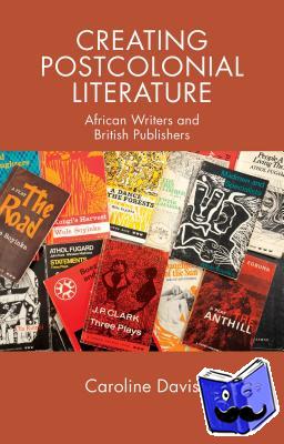 Davis, C. - Creating Postcolonial Literature