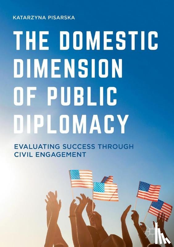 Pisarska, Katarzyna - The Domestic Dimension of Public Diplomacy