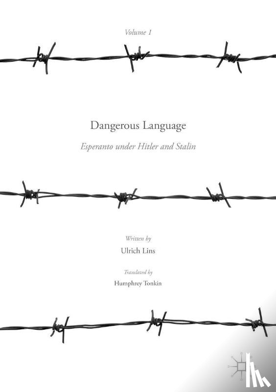 Lins, Ulrich - Dangerous Language — Esperanto under Hitler and Stalin