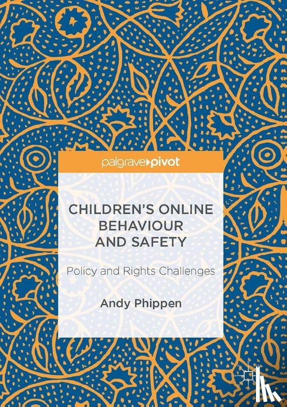 Phippen, Andy - Children’s Online Behaviour and Safety