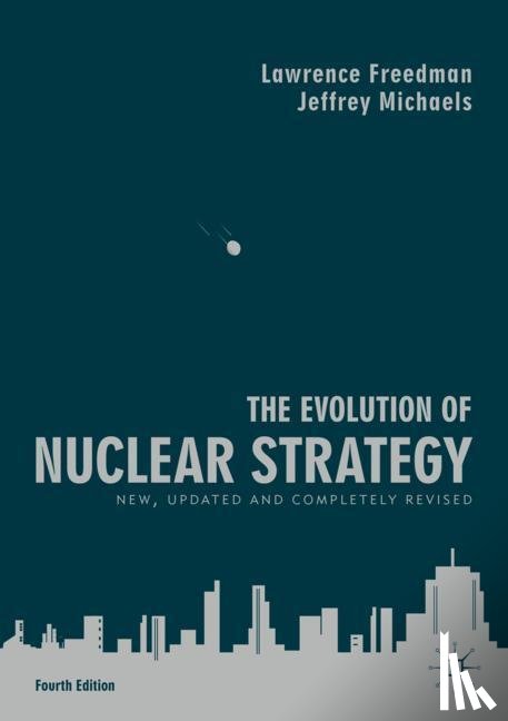 Freedman, Lawrence, Michaels, Jeffrey - The Evolution of Nuclear Strategy