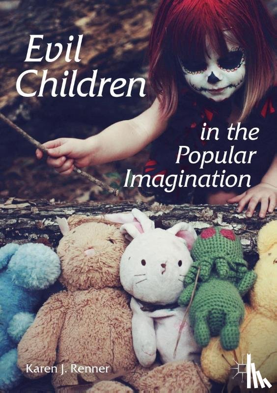 Renner, Karen J. - Evil Children in the Popular Imagination