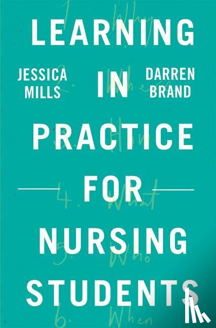 Mills, Jessica (The University of Brighton, Brand, Darren (University of Brighton School of Health Sciences - Learning in Practice for Nursing Students