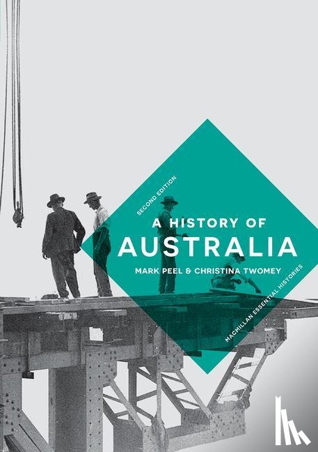 Peel, Mark (University of Leicester, Twomey, Christina (Monash University - A History of Australia