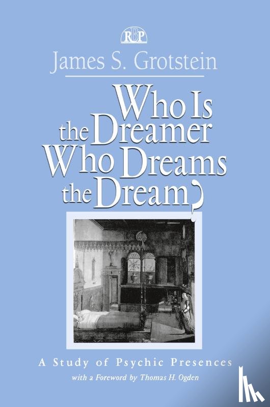 Grotstein, James S. - Who Is the Dreamer, Who Dreams the Dream?