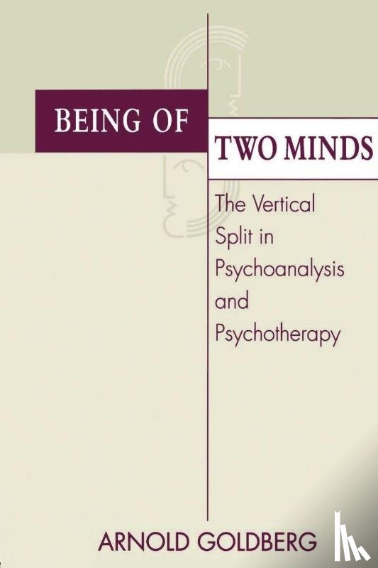 Goldberg, Arnold I. (Chicago Institute for Psychoanalysis - Being of Two Minds