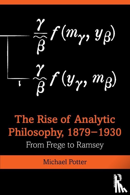 Potter, Michael (University of Cambridge - The Rise of Analytic Philosophy, 1879–1930