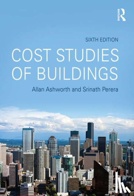 Ashworth, Allan (University of Salford, UK), Perera, Srinath (Northumbria University, UK) - Cost Studies of Buildings