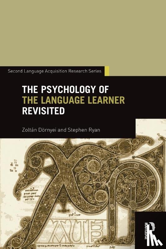 Dornyei, Zoltan (University of Nottingham, Ryan, Stephen (Senshu University - The Psychology of the Language Learner Revisited