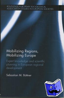 Buettner, Sebastian M. - Mobilizing Regions, Mobilizing Europe