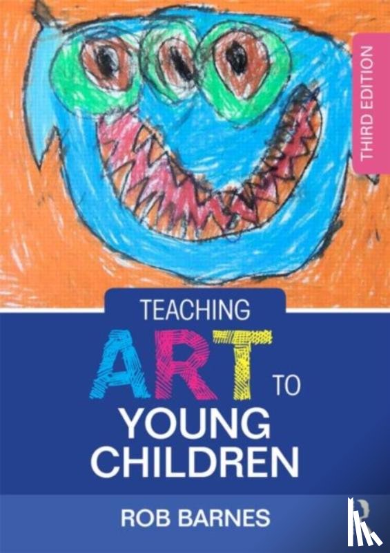 Barnes, Rob (Senior Lecturer in Education at the University of East Anglia - Teaching Art to Young Children