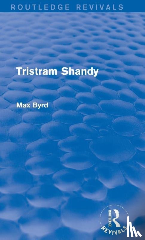 Byrd, Max - Tristram Shandy (Routledge Revivals)
