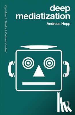Hepp, Andreas - Deep Mediatization