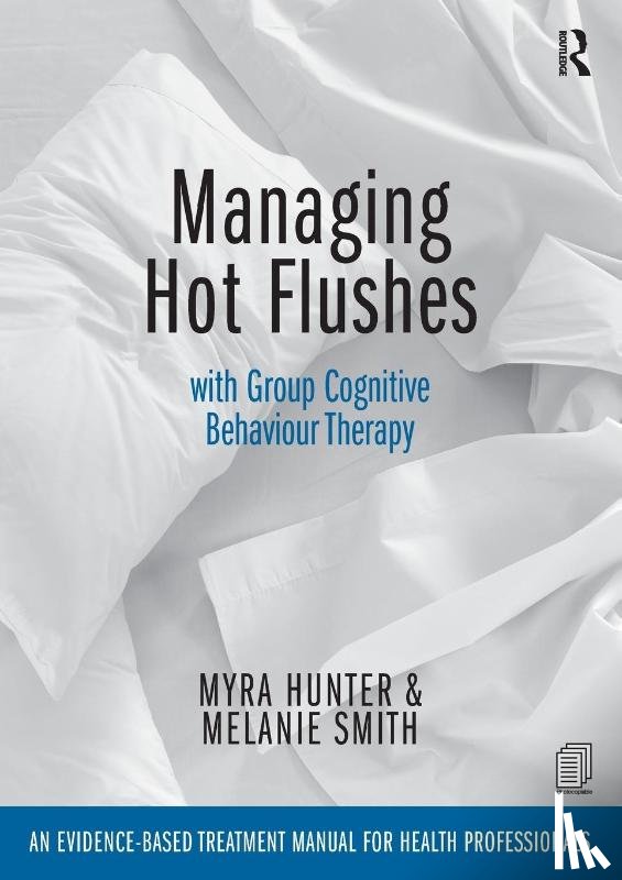 Hunter, Myra (Institute of Psychiatry, Smith, Melanie (Manchester and Salford Pain Centre - Managing Hot Flushes with Group Cognitive Behaviour Therapy