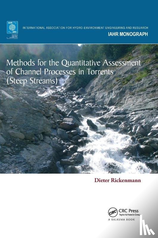 Rickenmann, Dieter - Methods for the Quantitative Assessment of Channel Processes in Torrents (Steep Streams)