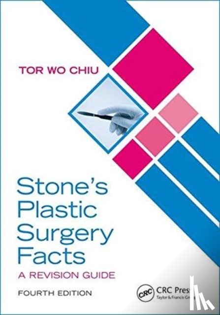 Chiu, Tor Wo (Plastic Surgery - Stone’s Plastic Surgery Facts: A Revision Guide, Fourth Edition