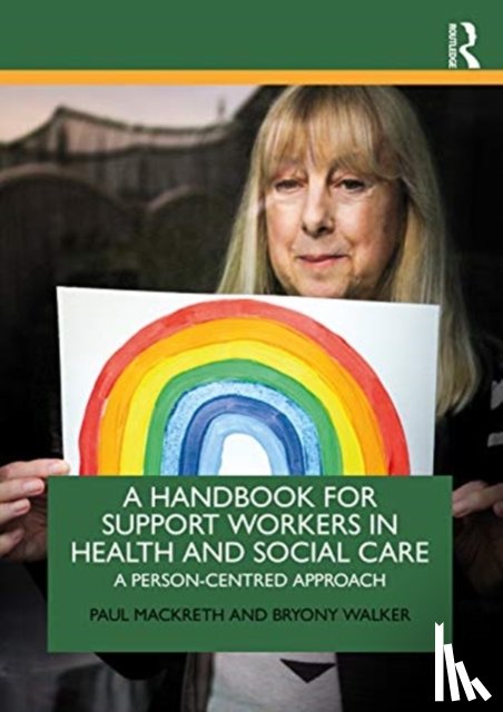 Mackreth, Paul (Leeds Beckett University, UK), Walker, Bryony (Leeds Beckett University, UK) - A Handbook for Support Workers in Health and Social Care