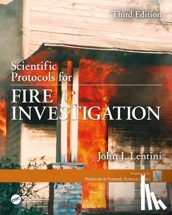 Lentini, John J. (Scientific Fire Analysis - Scientific Protocols for Fire Investigation, Third Edition