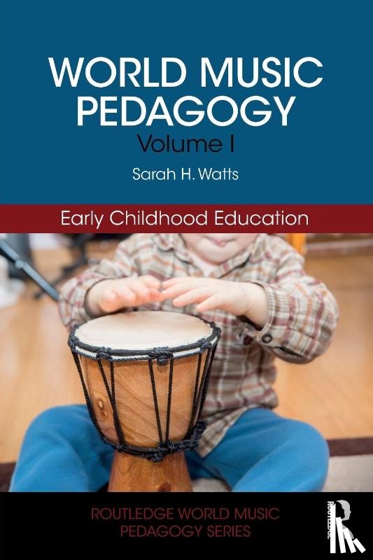 Watts, Sarah H. - World Music Pedagogy, Volume I: Early Childhood Education