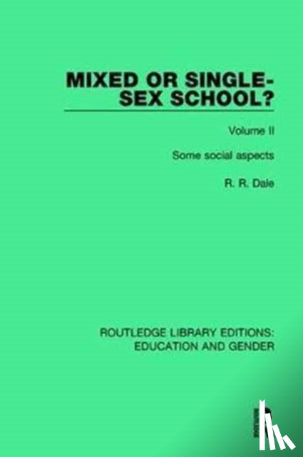Dale, R. R. - Mixed or Single-sex School? Volume 2