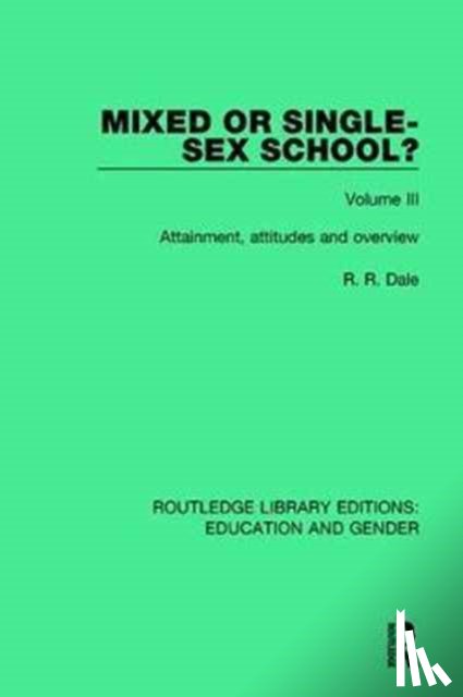 Dale, R. R. - Mixed or Single-sex School? Volume 3