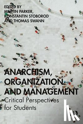  - Anarchism, Organization and Management