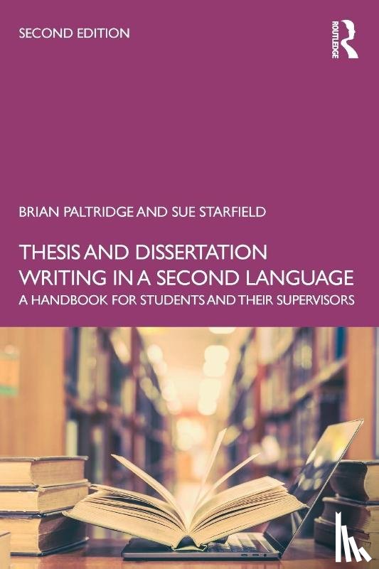 Paltridge, Brian, Starfield, Sue - Thesis and Dissertation Writing in a Second Language