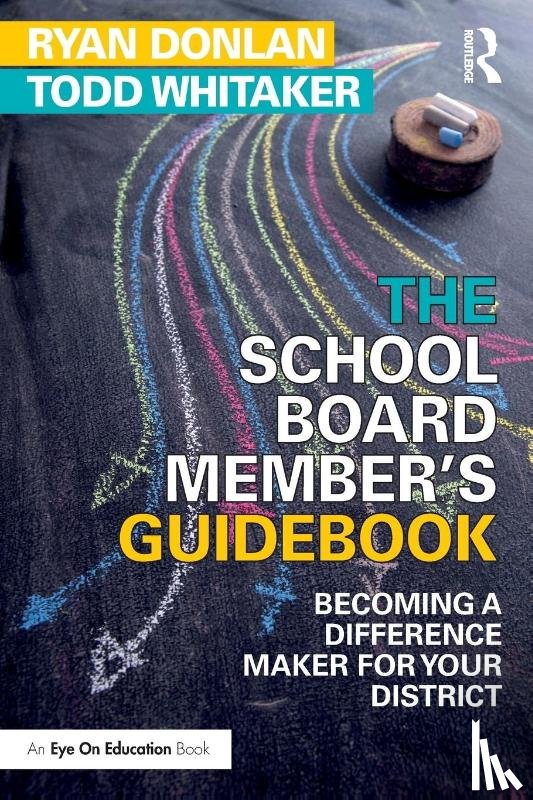 Donlan, Ryan (Indiana State University, Whitaker, Todd (Indiana State University - The School Board Member's Guidebook