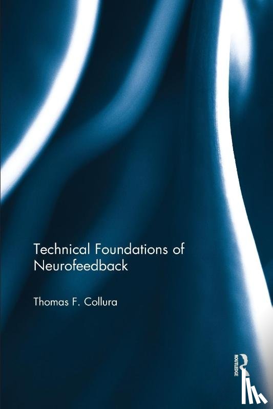 Collura, Thomas F. (Brainmaster Technologies - Technical Foundations of Neurofeedback