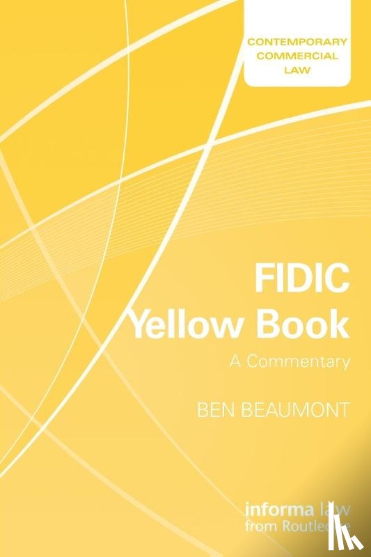Beaumont, Ben - FIDIC Yellow Book: A Commentary
