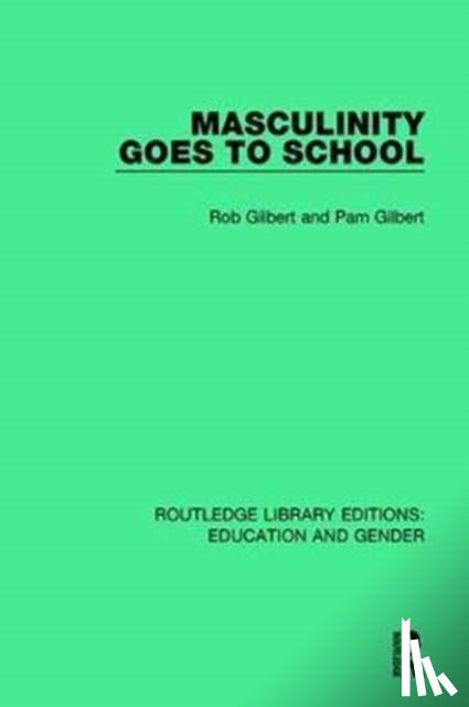 Gilbert, Rob, Gilbert, Pam - Masculinity Goes to School