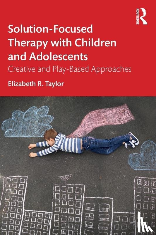 Taylor, Elizabeth R. - Solution-Focused Therapy with Children and Adolescents