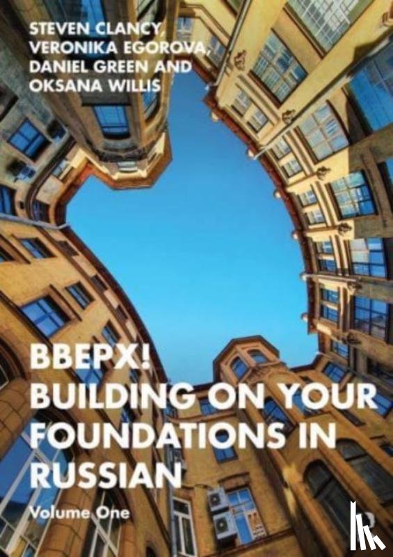 Clancy, Steven, Egorova, Veronika (Harvard University, Green, Daniel (Harvard University, Willis, Oksana (Harvard University - BBEPX! Building on Your Foundations in Russian