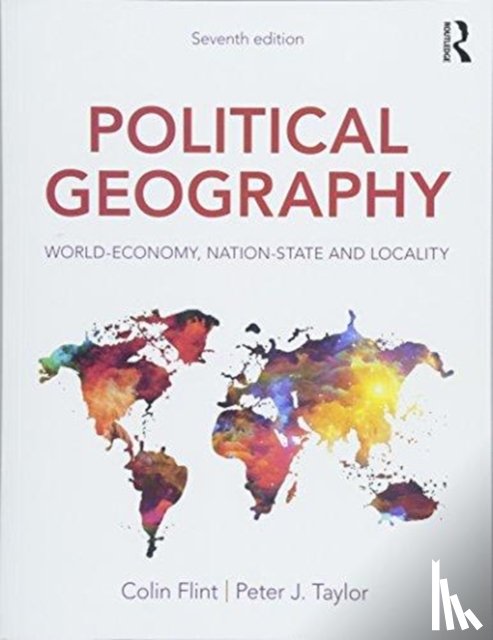 Flint, Colin (Utah State University, USA), Taylor, Peter J. (University of Northumbria, UK) - Political Geography