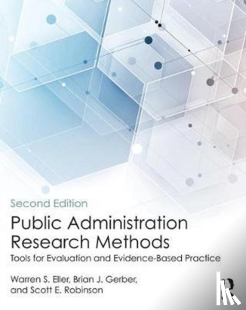 Eller, Warren S. (West Virginia University, Gerber, Brian J. (Arizona State University, Robinson, Scott E. (University of Oklahoma - Public Administration Research Methods
