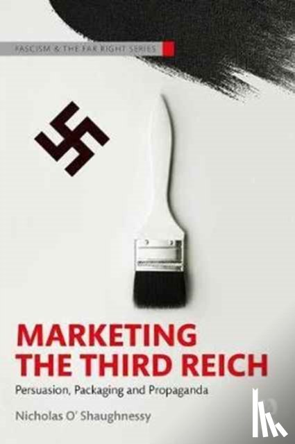O'Shaughnessy, Nicholas - Marketing the Third Reich